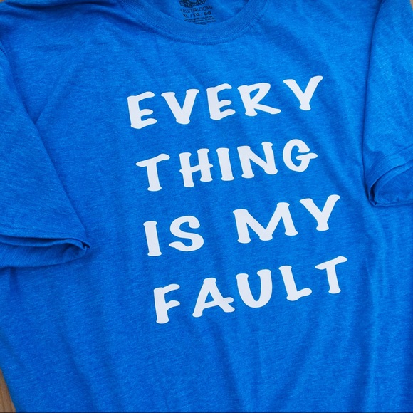 “Everything is my fault” t-shirt - Picture 3 of 3
